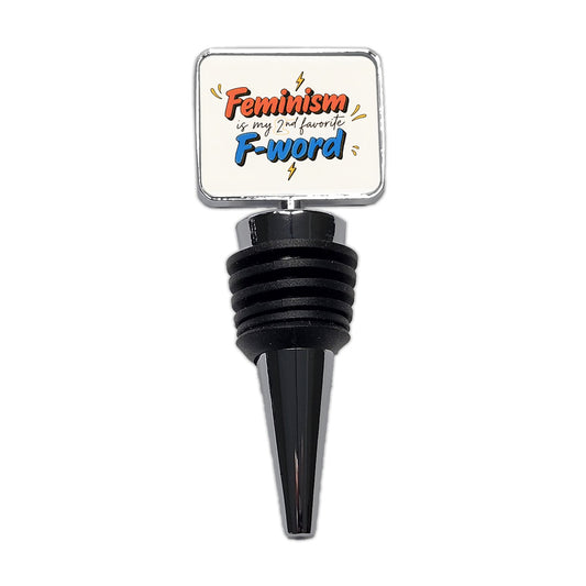 Feminism Is My 2nd Favorite F-Word Funny Wine Bottle Stopper