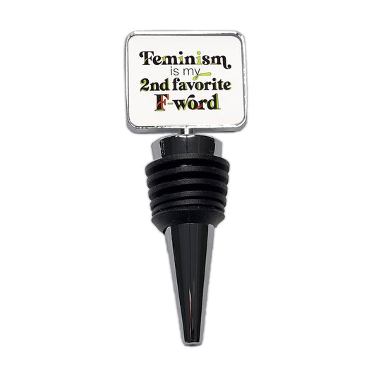 Feminism Is My 2nd Second Favorite F-Word Wine Bottle Stopper