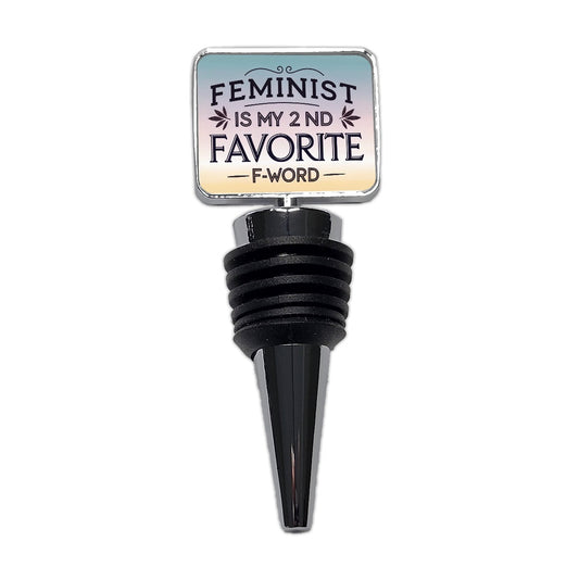 Feminist is My 2nd Favorite F-Word Funny Wine Bottle Stopper