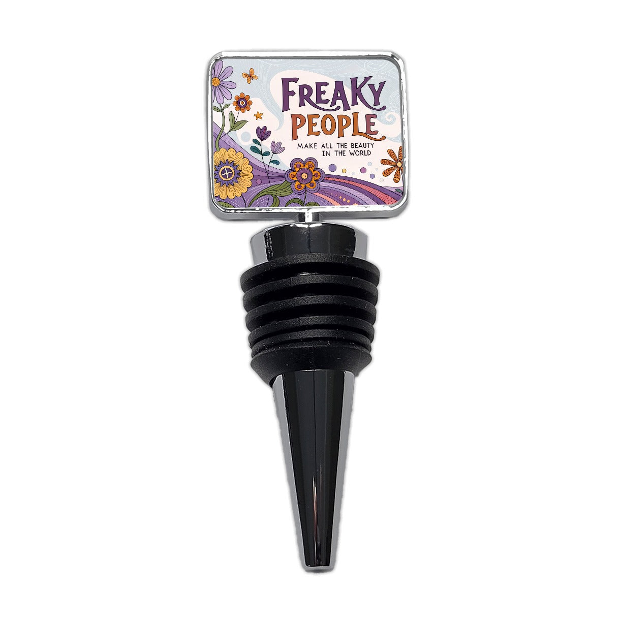 Freaky People Make All The Beauty In The World Colorful Flowers Wine Bottle Stopper