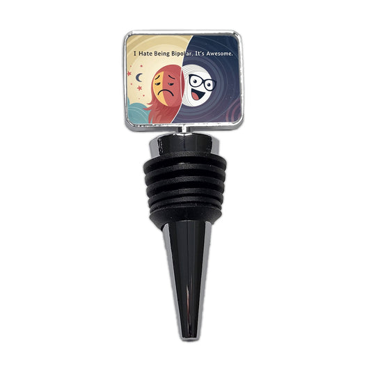 I Hate Being Bipolar It's Awesome Funny Wine Bottle Stopper