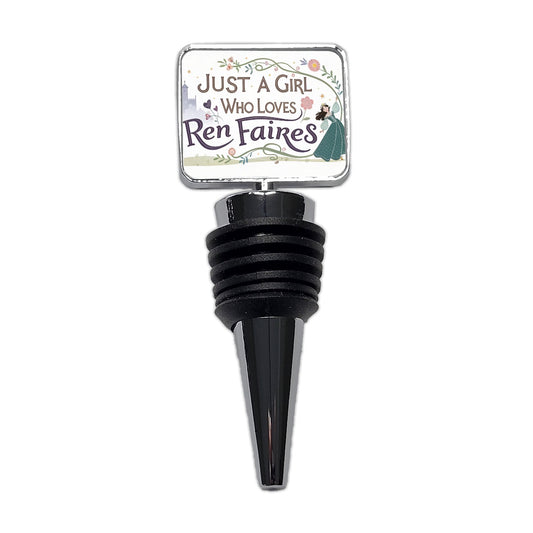 Just A Girl Who Loves Ren Faires Renaissance Funny Wine Bottle Stopper