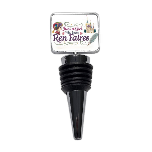 Just A Girl Who Loves Ren Renaissance Faires Wine Bottle Stopper