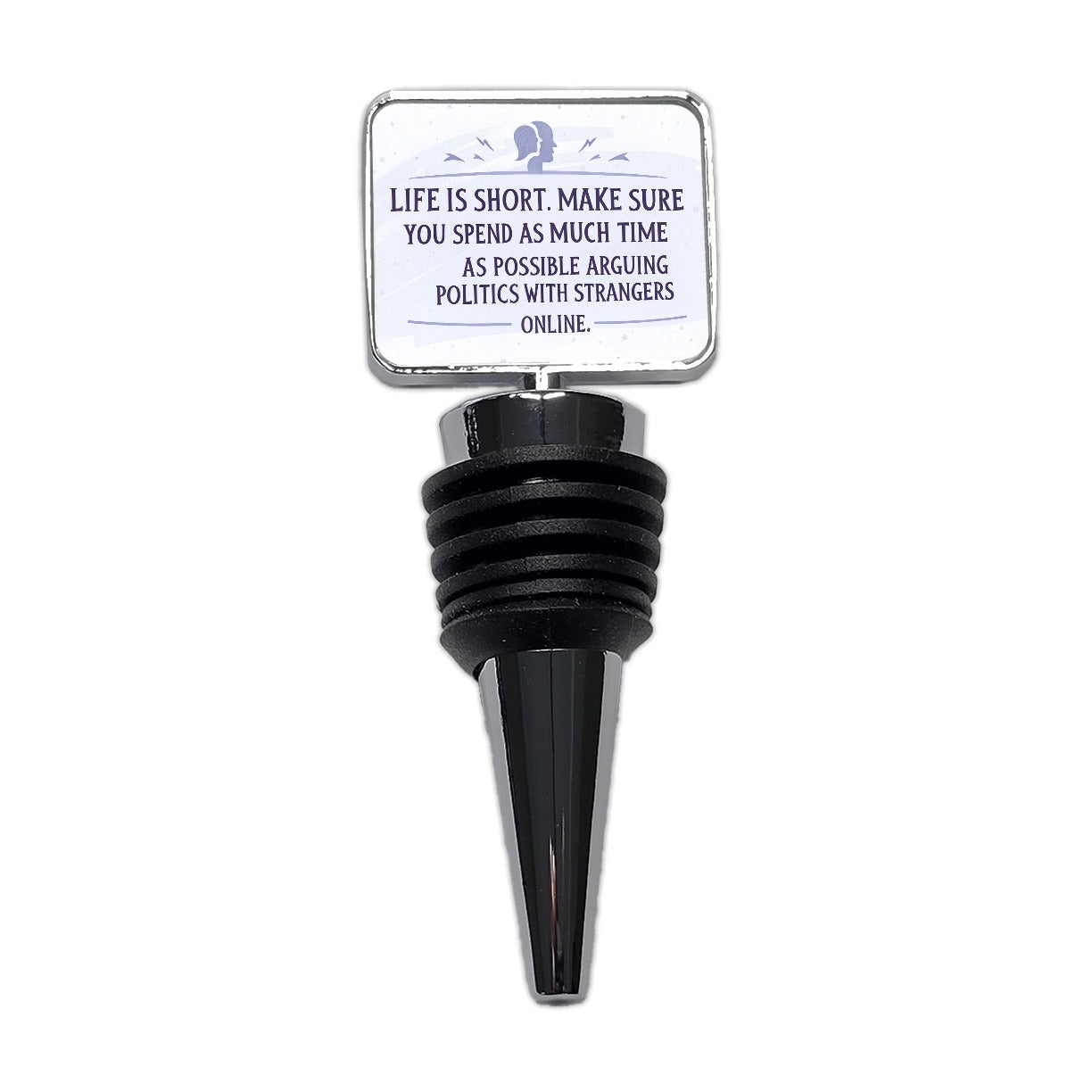 Life is Short Spend As Much Time Arguing Politics Funny Wine Bottle Stopper