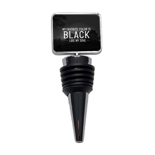 My Favorite Color Is Black Like My Soul Funny Wine Bottle Stopper