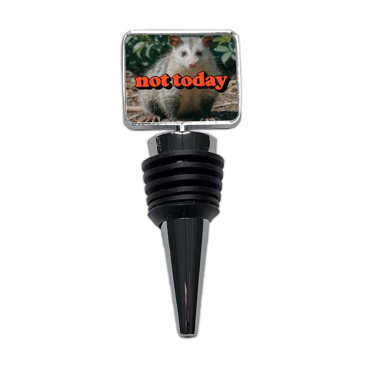 Not Today Opossum Funny Wine Bottle Stopper